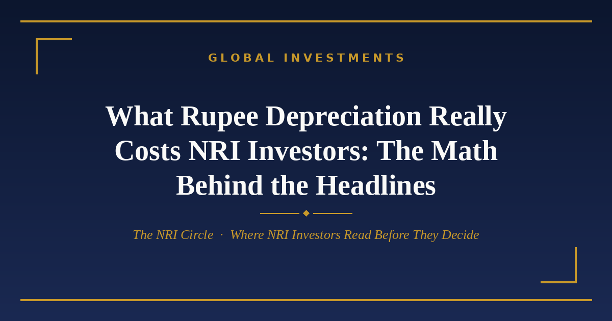 Rupee depreciation cost for NRI investors — The NRI Circle