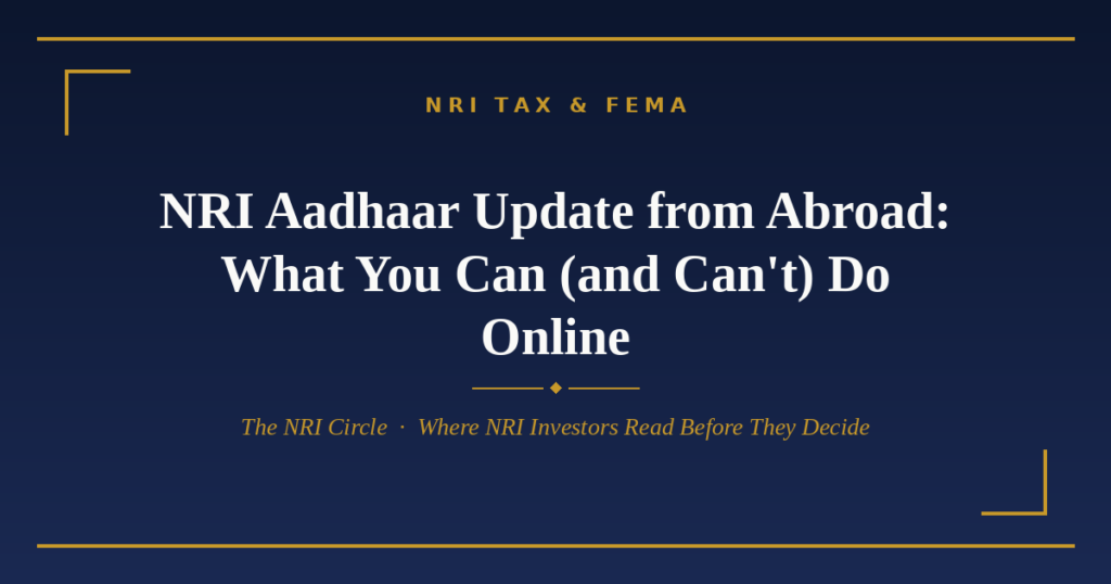 NRI Aadhaar update from abroad — The NRI Circle
