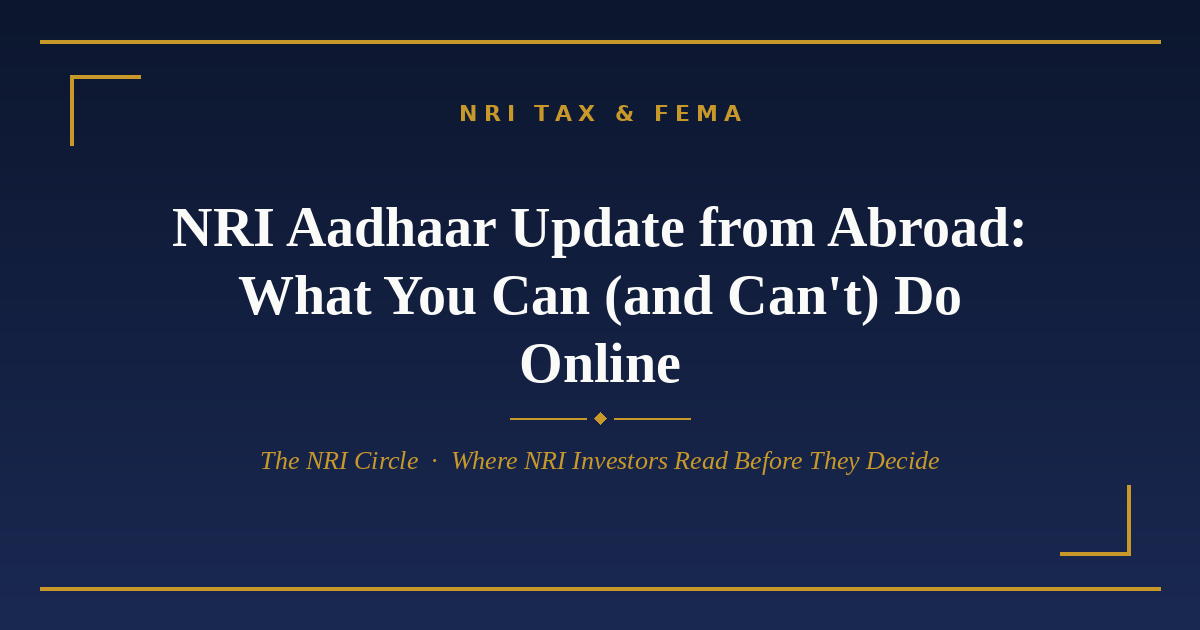 NRI Aadhaar update from abroad — The NRI Circle