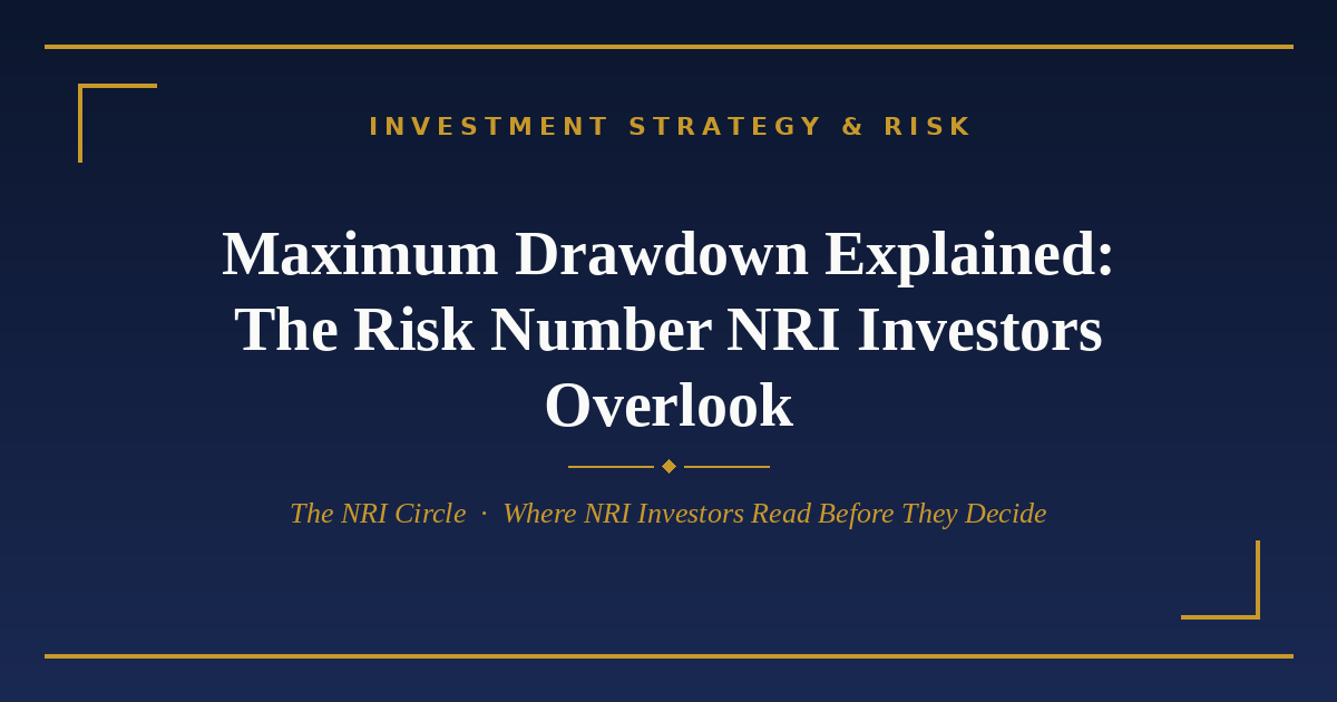 Maximum drawdown explained for NRI investors — The NRI Circle