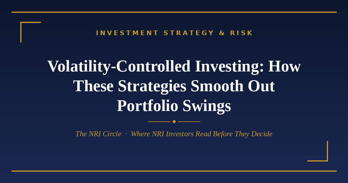 Volatility-controlled investing for NRIs — The NRI Circle